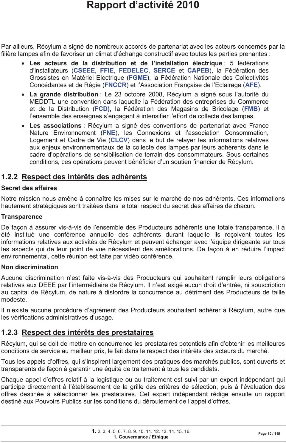 Fédération Nationale des Collectivités Concédantes et de Régie (FNCCR) et l Association Française de l Eclairage (AFE).
