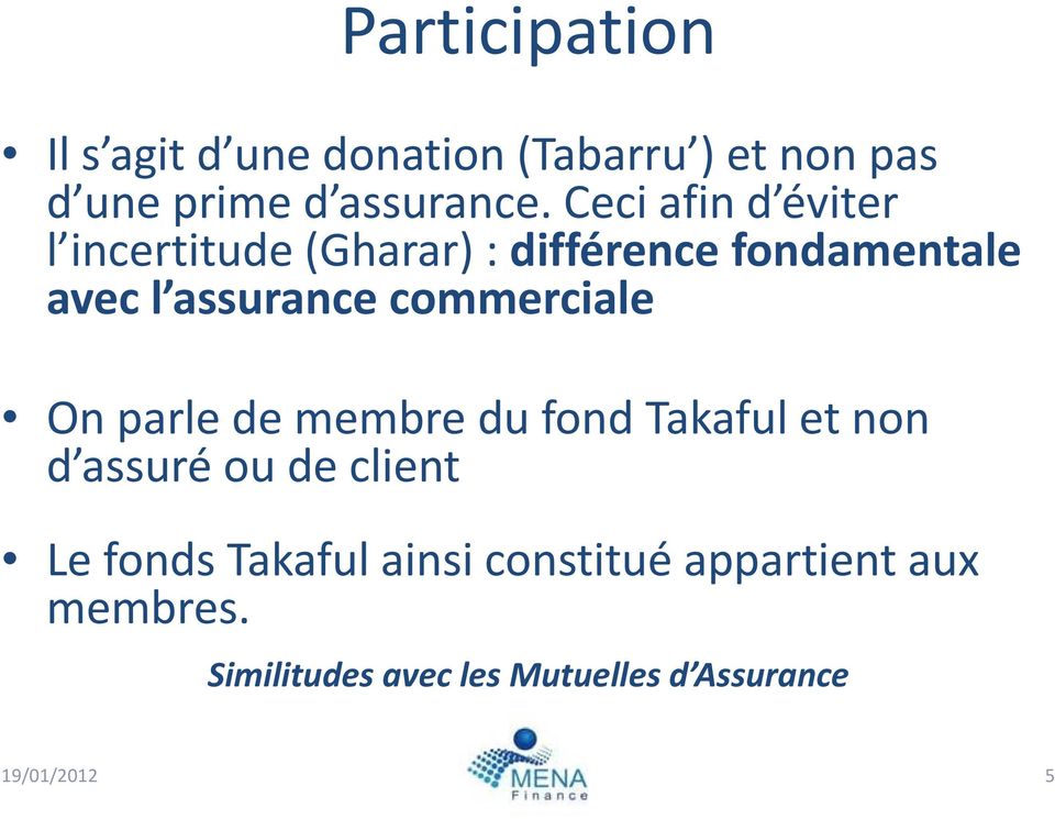 commerciale On parle de membre du fond Takaful et non d assuré ou de client Le fonds