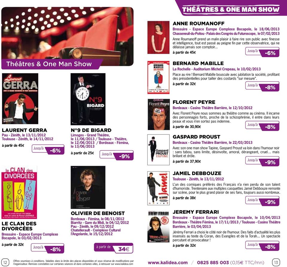 .. à partir de 45e -6% Théâtres & One Man Show BERNARD MABILLE La Rochelle - Auditorium Michel Crepeau, le 10/02/2013 Place au rire!