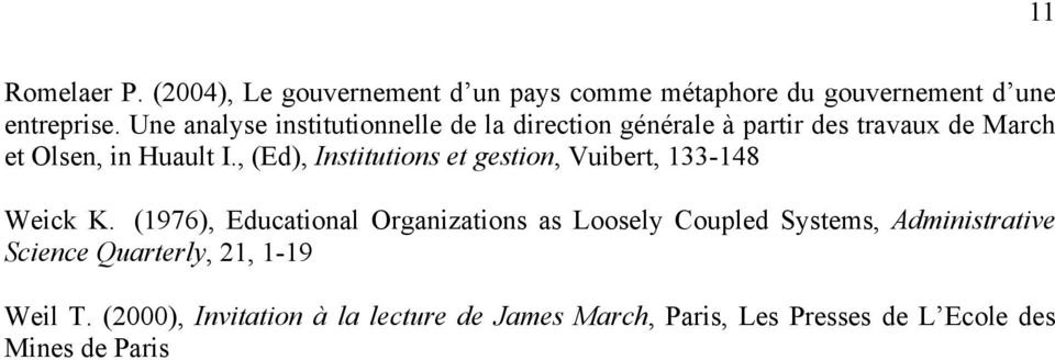 , (Ed), Institutions et gestion, Vuibert, 133-148 Weick K.