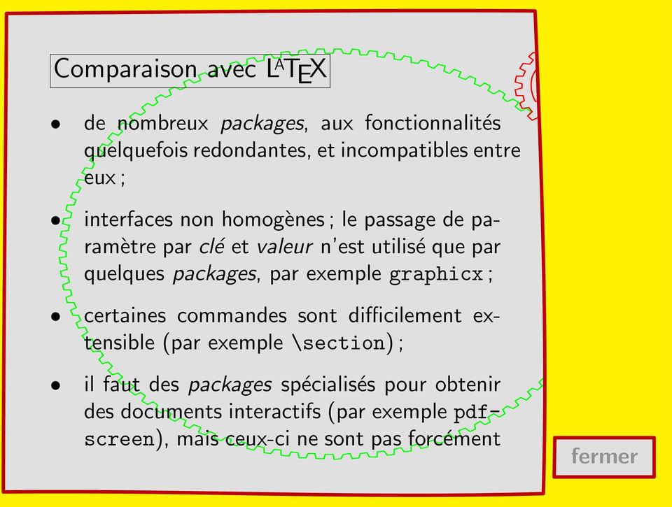 packages, par exemple graphicx ; certaines commandes sont difficilement extensible (par exemple \section) ; il