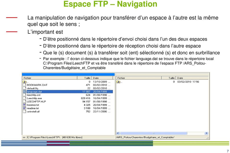 le (s) document (s) à transférer soit (ent) sélectionné (s) et donc en surbrillance - Par exemple : l écran ci-dessous indique que le fichier language.