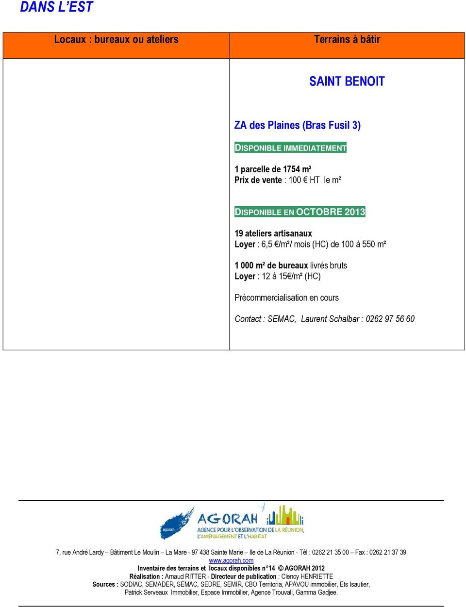 Sainte Marie Ile de La Réunion - Tél : 0262 21 35 00 Fax : 0262 21 37 39 www.agorah.