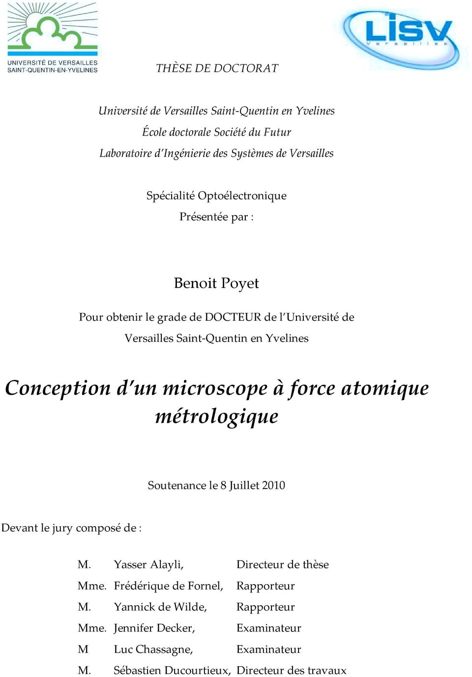d un microscope à force atomique métrologique Soutenance le 8 Juillet 2010 Devant le jury composé de : M. Yasser Alayli, Directeur de thèse Mme.