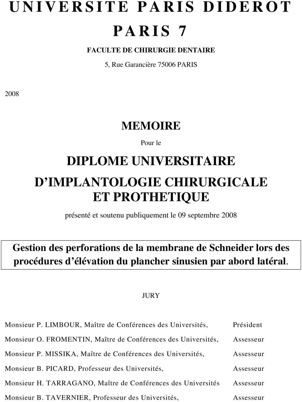 JURY Monsieur P. LIMBOUR, Maître de Conférences des Universités, Monsieur O. FROMENTIN, Maître de Conférences des Universités, Monsieur P.