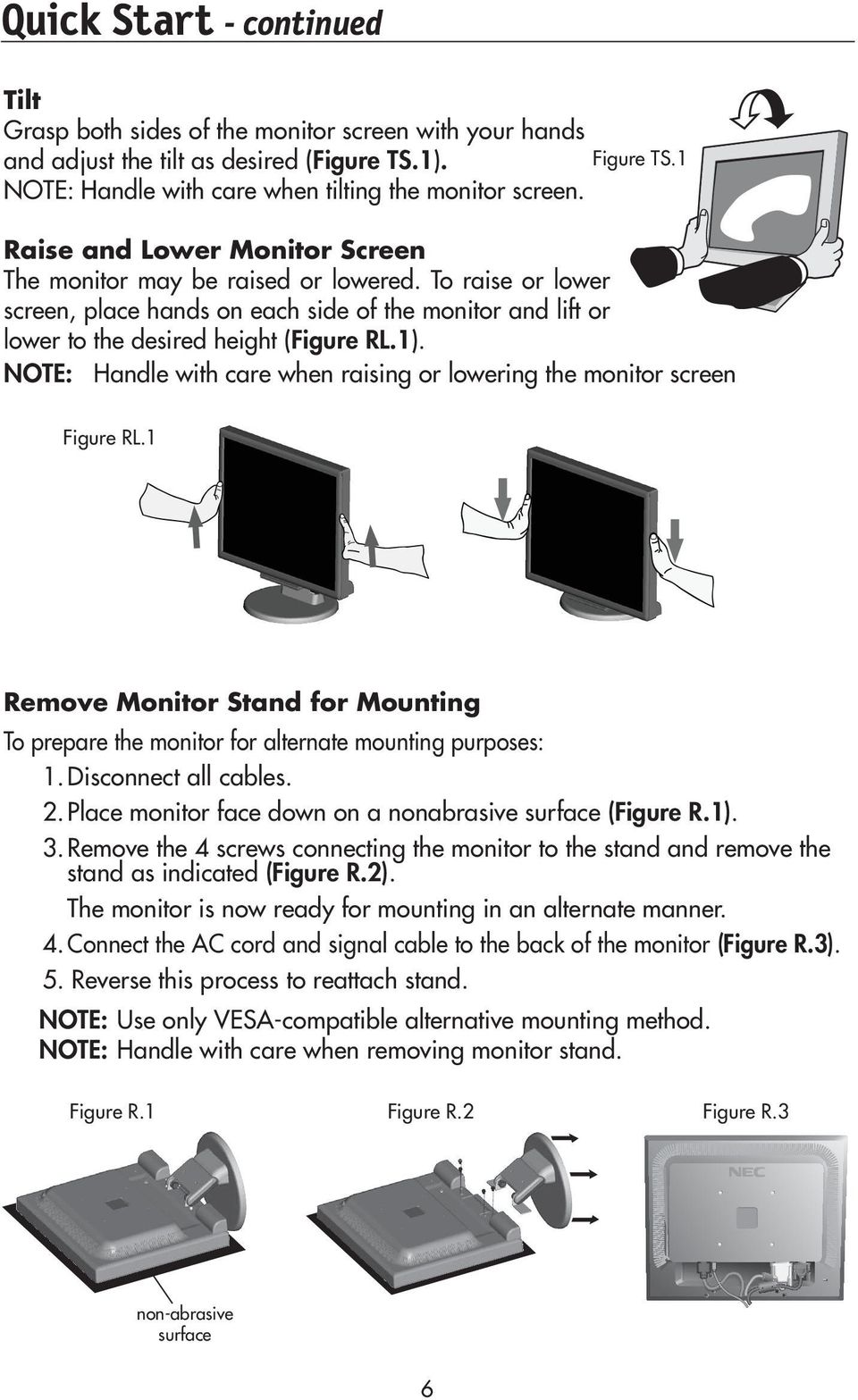 NOTE: Handle with care when raising or lowering the monitor screen Figure RL.1 Remove Monitor Stand for Mounting To prepare the monitor for alternate mounting purposes: 1. Disconnect all cables. 2.