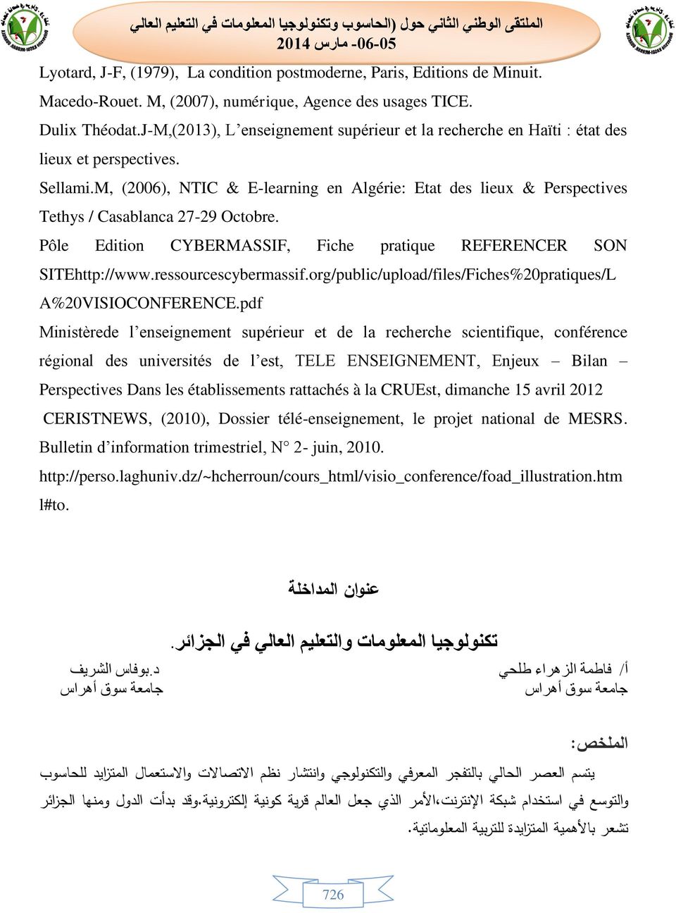 M, (2006), NTIC & E-learning en Algérie: Etat des lieux & Perspectives Tethys / Casablanca 27-29 Octobre. Pôle Edition CYBERMASSIF, Fiche pratique REFERENCER SON SITEhttp://www.ressourcescybermassif.