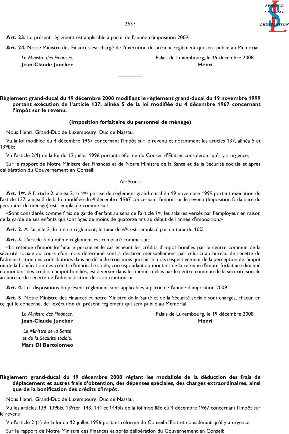 Règlement grand-ducal du 19 décembre 2008 modifiant le règlement grand-ducal du 19 novembre 1999 portant exécution de l article 137, alinéa 5 de la loi modifiée du 4 décembre 1967 concernant l impôt