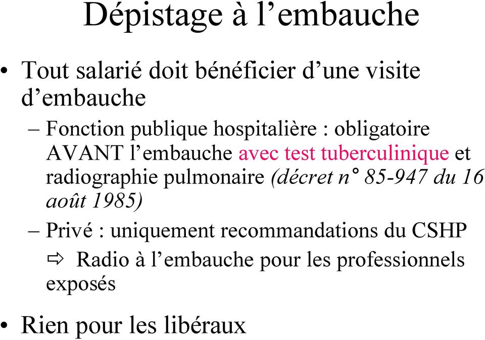 radiographie pulmonaire (décret n 85-947 du 16 août 1985) Privé : uniquement