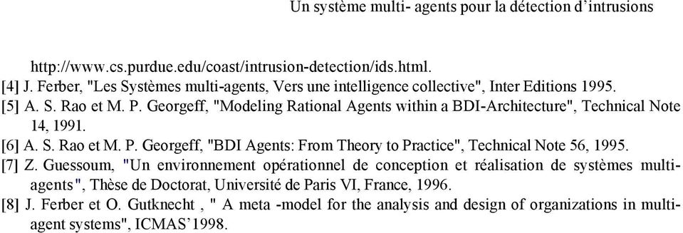 [7] Z. Guessoum, "Un environnement opérationnel de conception et réalisation de systèmes multiagents", Thèse de Doctorat, Université de Paris VI, France, 1996.