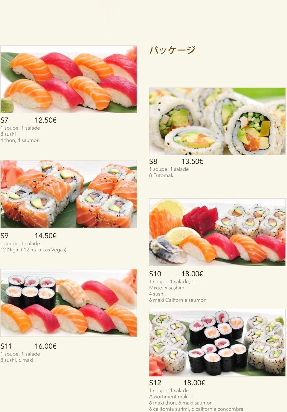 00 Mixte: 9 sashimi 4 sushi, 6 maki California saumon S11 16.