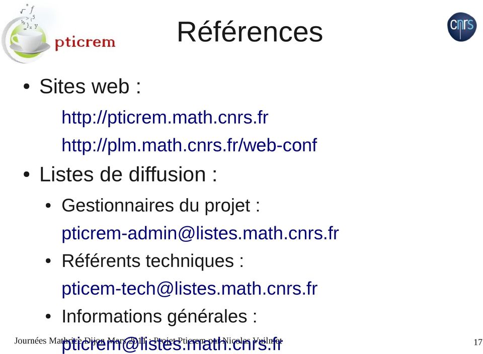 fr/web-conf Listes de diffusion : Gestionnaires du projet : pticrem-admin@listes.math.