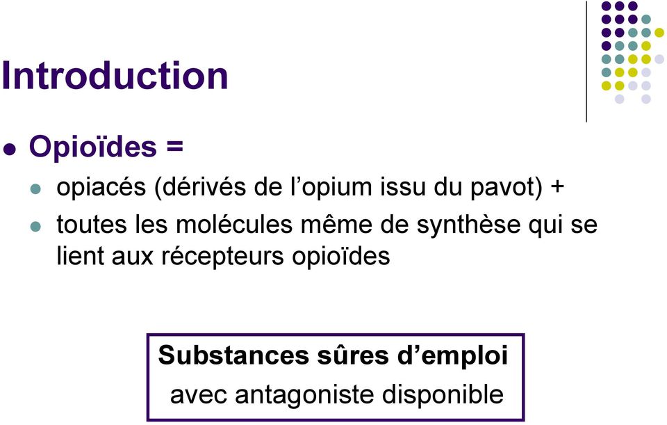 de synthèse qui se lient aux récepteurs opioïdes