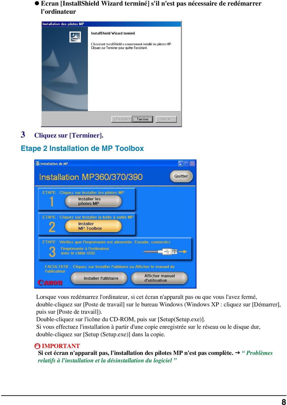 (Windows XP : cliquez sur [Démarrer], puis sur [Poste de travail]). Double-cliquez sur l'icône du CD-ROM, puis sur [Setup(Setup.exe)].