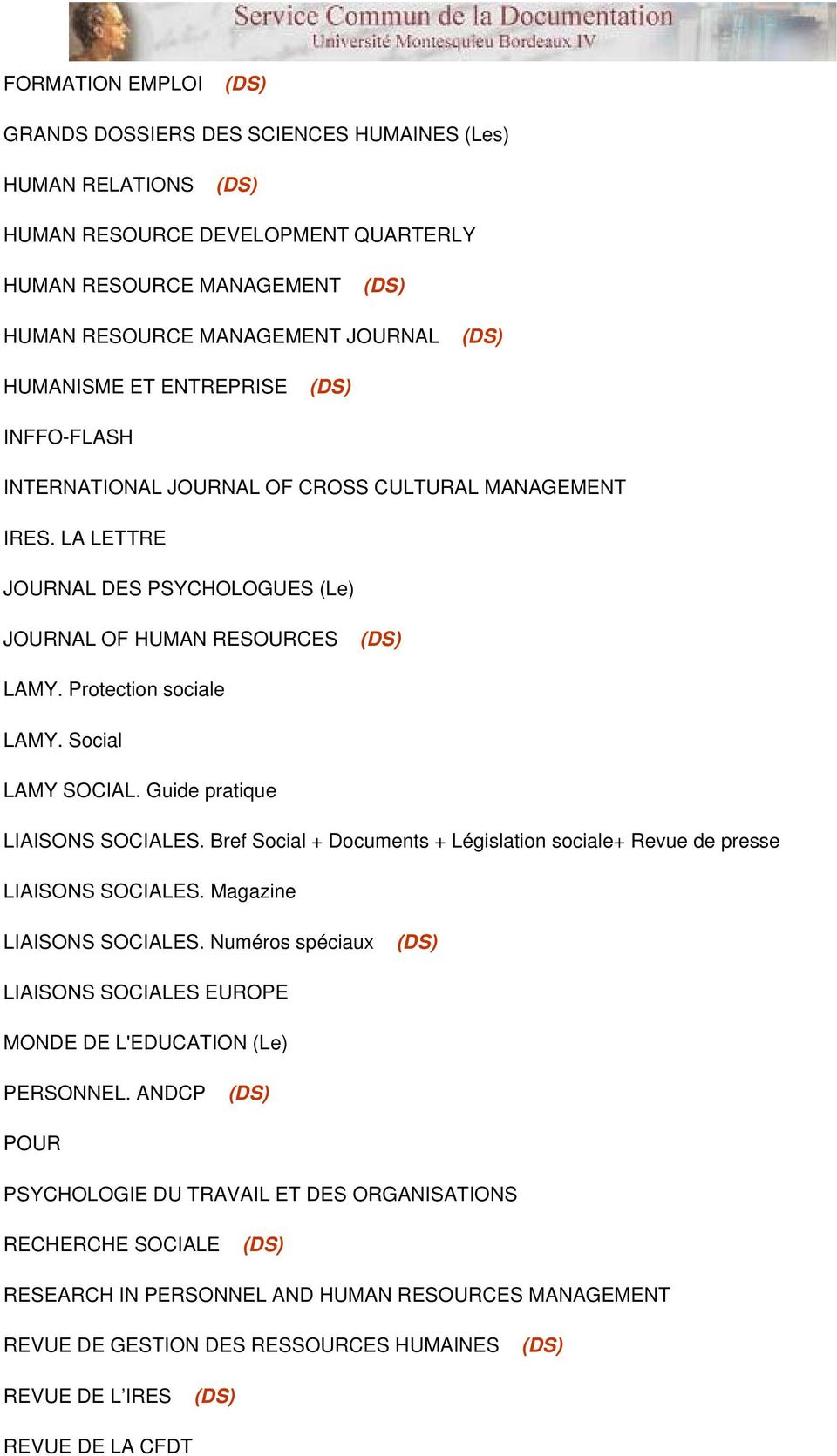 Guide pratique LIAISONS SOCIALES. Bref Social + Documents + Législation sociale+ Revue de presse LIAISONS SOCIALES. Magazine LIAISONS SOCIALES.