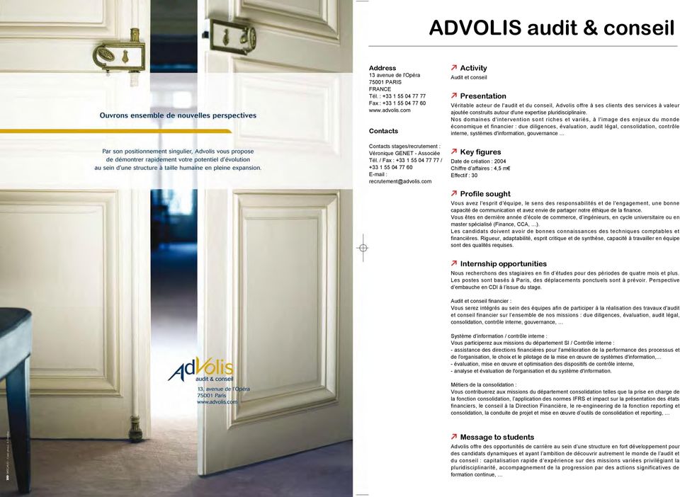 com Audit conseil Véritable acteur l'audit du conseil, Advolis offre à ses clients s services à valeur ajoutée construits autour d'une expertise pluridisciplinaire.