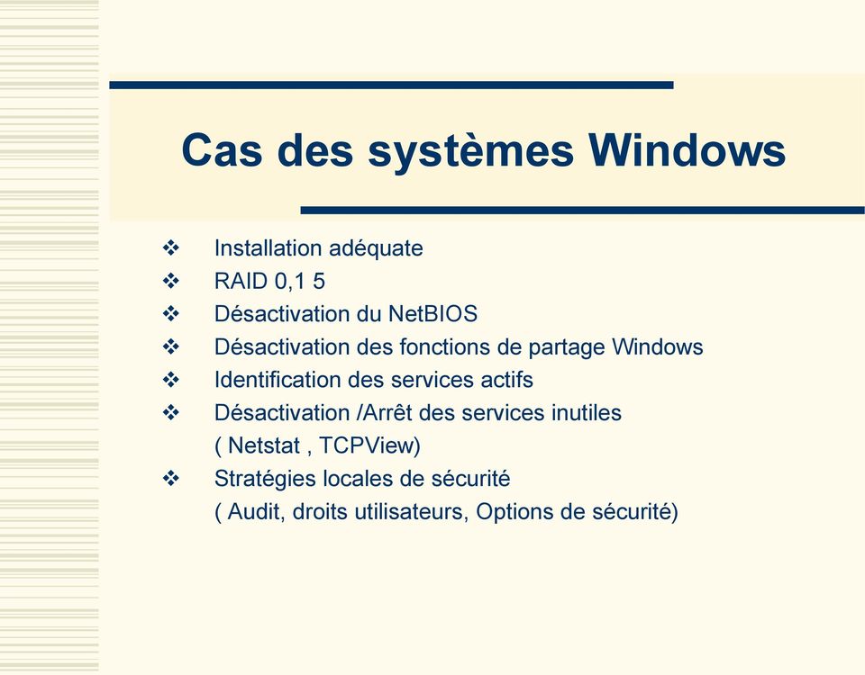 services actifs Désactivation /Arrêt des services inutiles ( Netstat,
