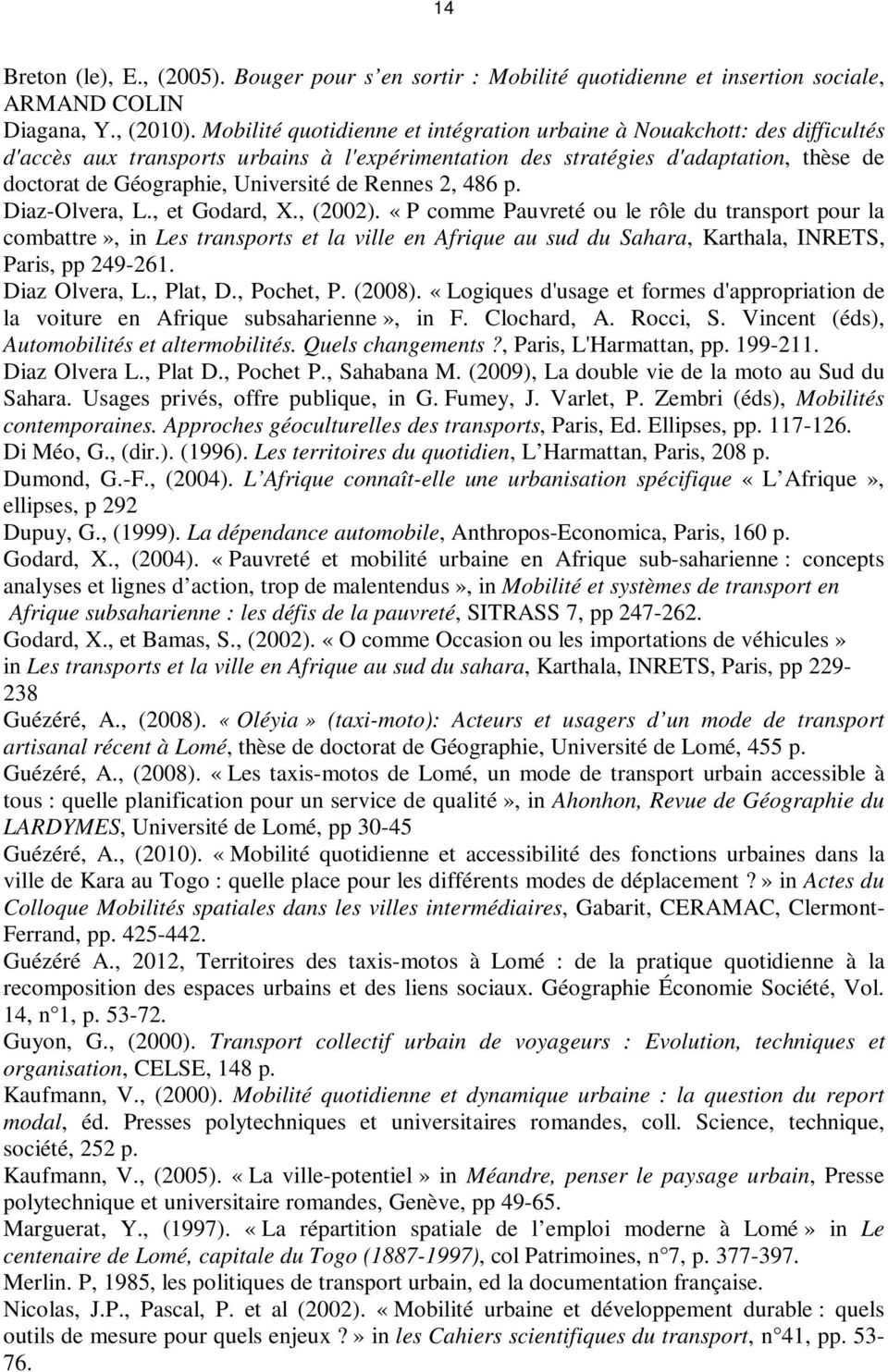 de Rennes 2, 486 p. Diaz-Olvera, L., et Godard, X., (2002).