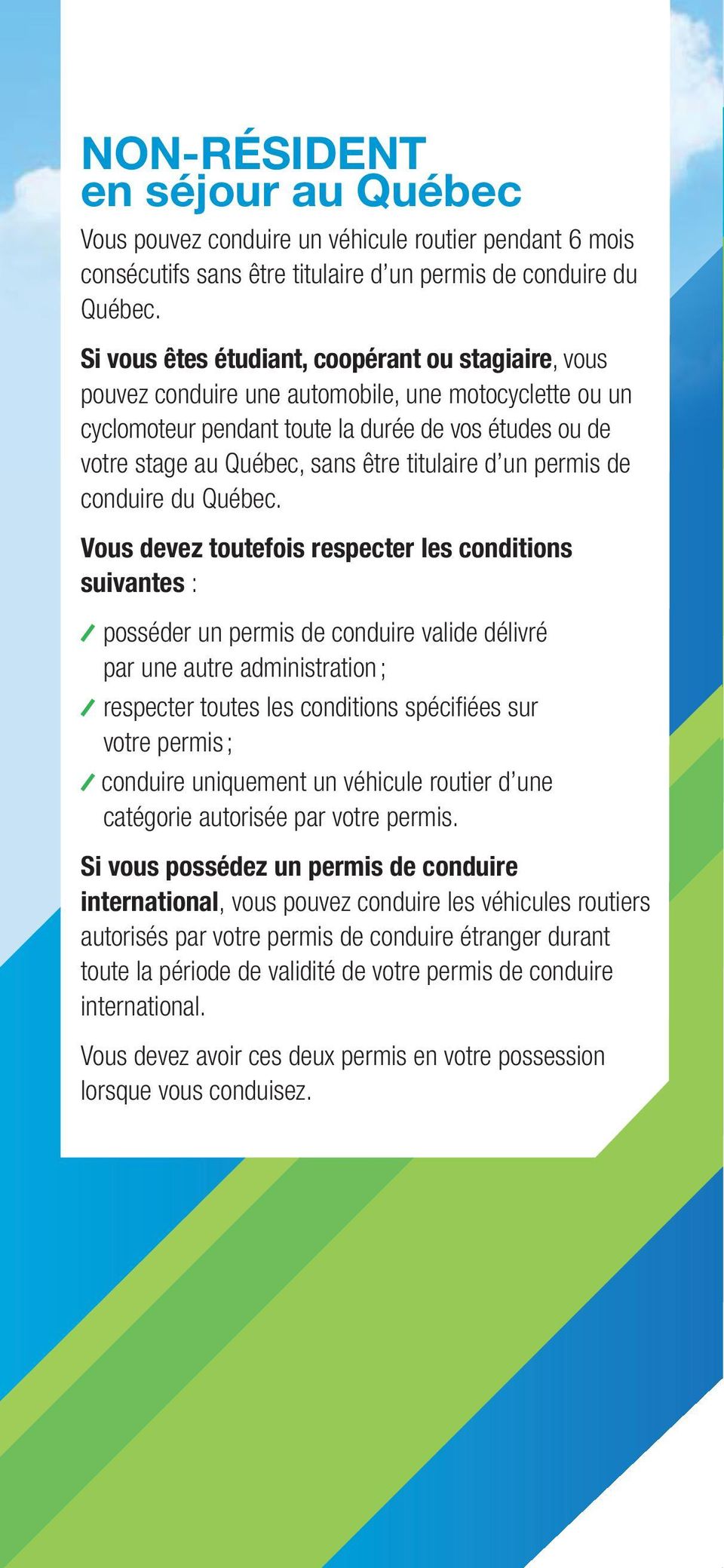 titulaire d un permis de conduire du Québec.
