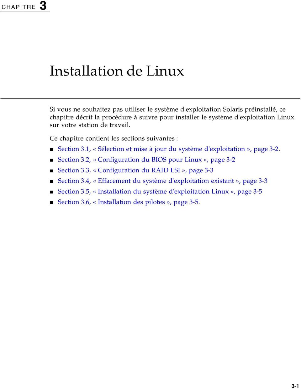 1, «Sélection et mise à jour du système d'exploitation», page 3-2. Section 3.2, «Configuration du BIOS pour Linux», page 3-2 Section 3.
