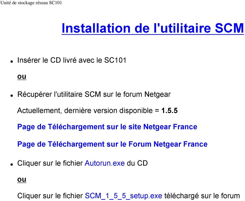 5 Page de Téléchargement sur le site Netgear France Page de Téléchargement sur le Forum