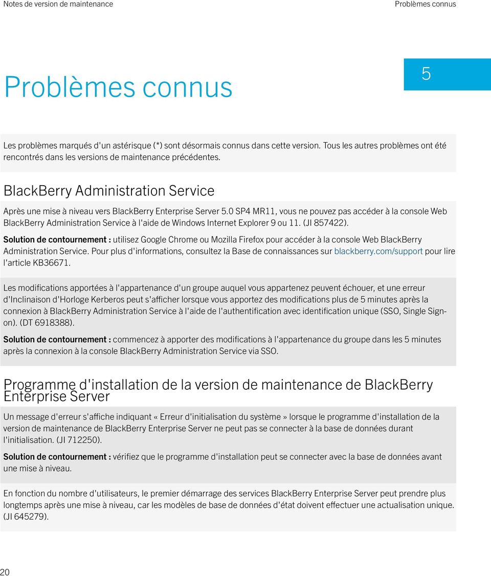 0 SP4 MR11, vous ne pouvez pas accéder à la console Web BlackBerry Administration Service à l'aide de Windows Internet Explorer 9 ou 11. (JI 857422).
