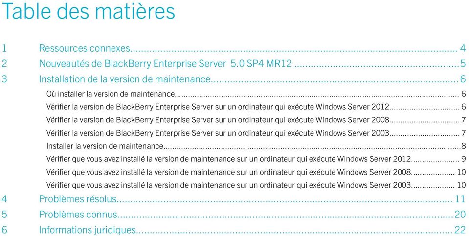 .. 6 Vérifier la version de BlackBerry Enterprise Server sur un ordinateur qui exécute Windows Server 2008.