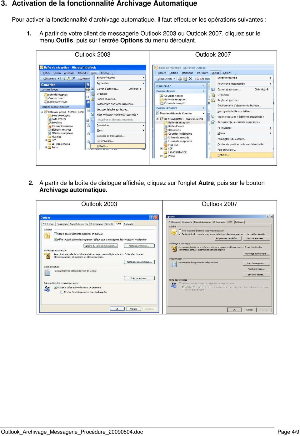 A partir de votre client de messagerie Outlook 2003 ou Outlook 2007, cliquez sur le menu Outils, puis sur l'entrée