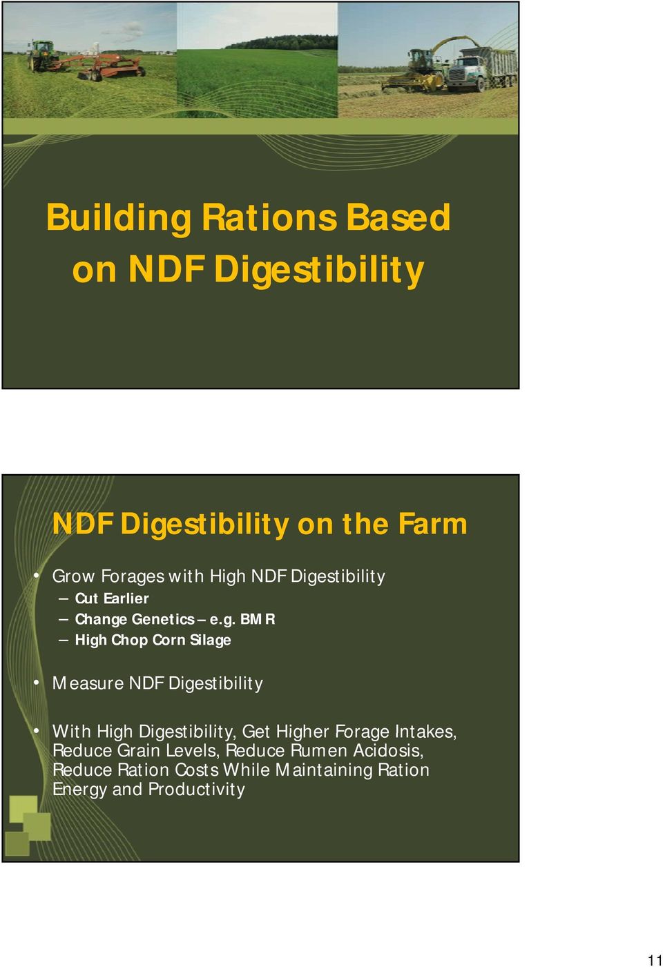 High Digestibility Get Higher Forage Intakes With High Digestibility, Get Higher Forage Intakes, Reduce