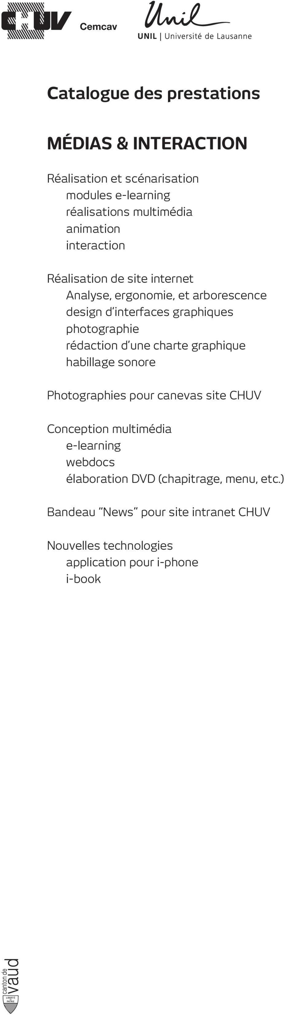 une charte graphique habillage sonore Photographies pour canevas site CHUV Conception multimédia e-learning webdocs