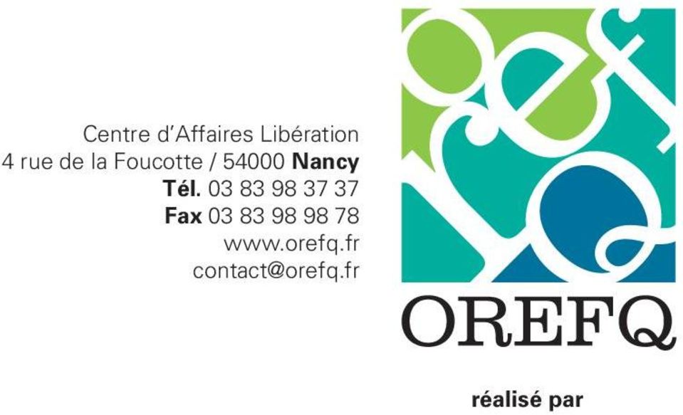 03 83 98 37 37 Fax 03 83 98 98 78 www.orefq.fr contact@orefq.