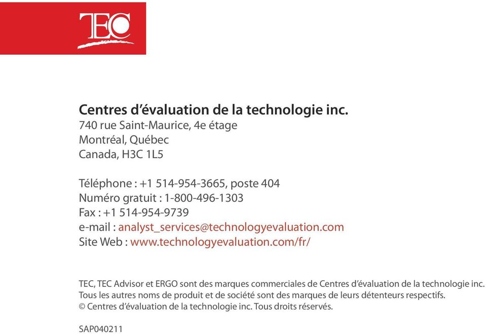 +1 514-954-9739 e-mail : analyst_services@technologyevaluation.
