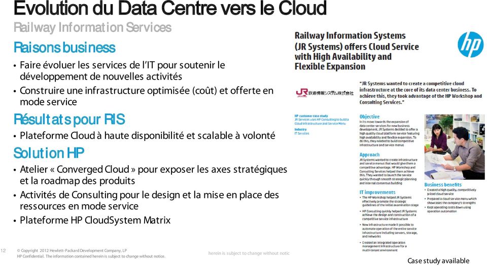 «Converged Cloud» pour exposer les axes stratégiques et la roadmap des produits Activités de Consulting pour le design et la mise en place des ressources en mode service Plateforme