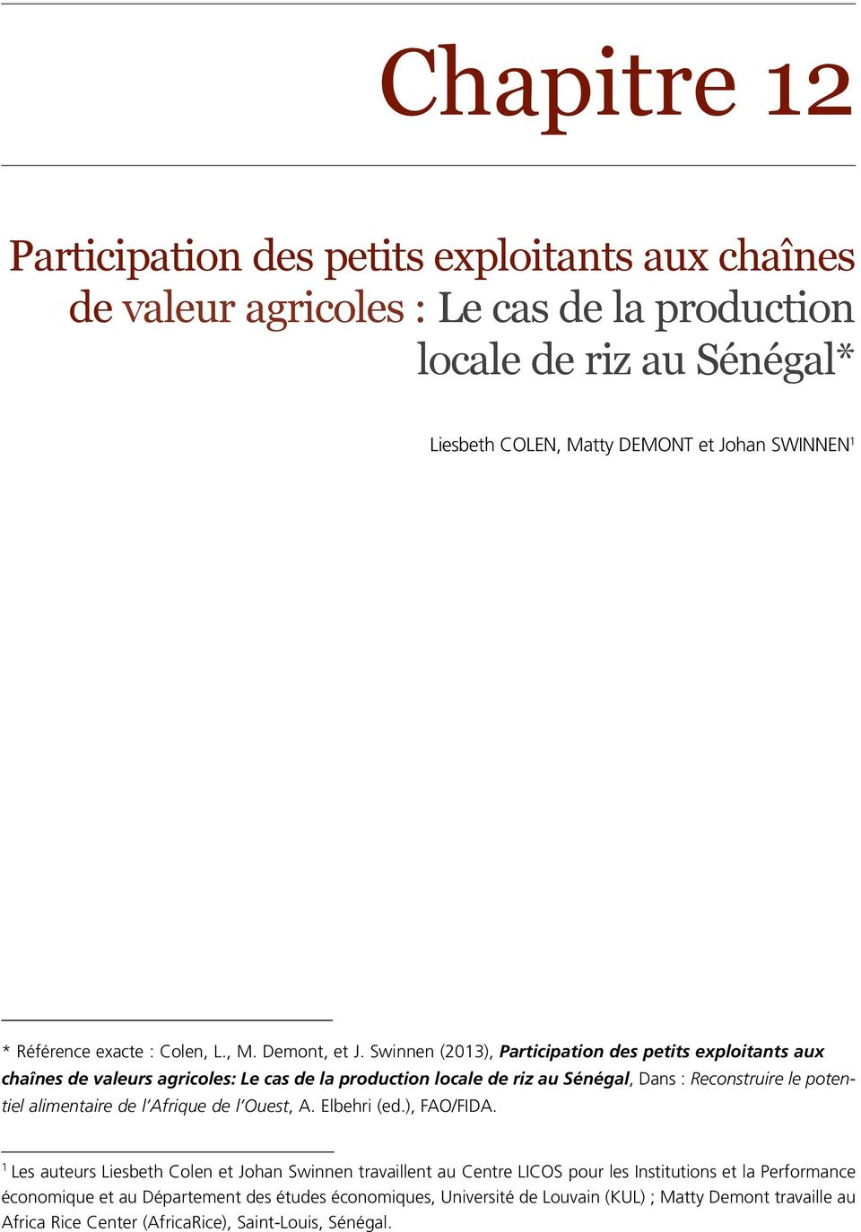 Swinnen (2013), Participation des petits exploitants aux chaînes de valeurs agricoles: Le cas de la production locale de riz au Sénégal, Dans : Reconstruire le potentiel alimentaire de