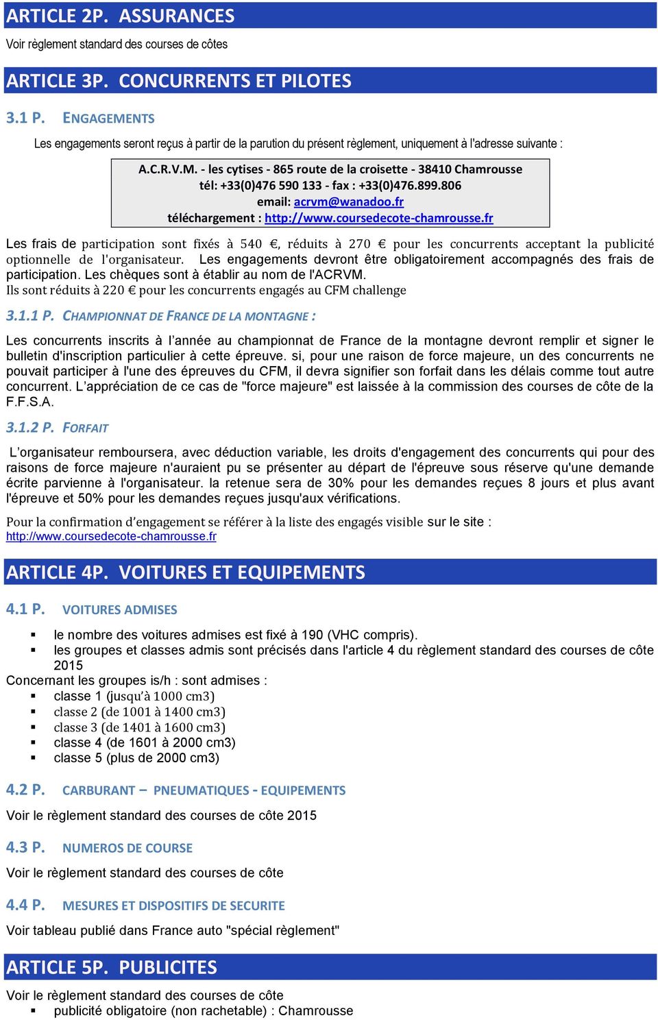 899.806 email: acrvm@wanadoo.fr téléchargement : http://www.coursedecote-chamrousse.