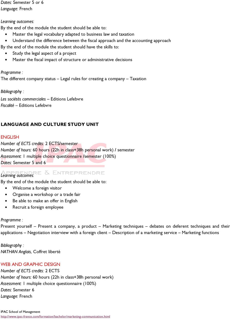 LANGUAGE AND CULTURE STUDY UNIT ENGLISH /semester / semester Assessment: 1 multiple choice questionnaire /semester (100%) Dates: Semester 5 and 6 Welcome a foreign visitor Organise a workshop or a