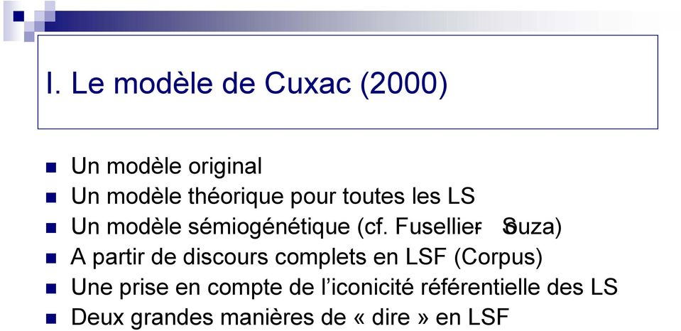 Fusellier- Souza) A partir de discours complets en LSF (Corpus) Une