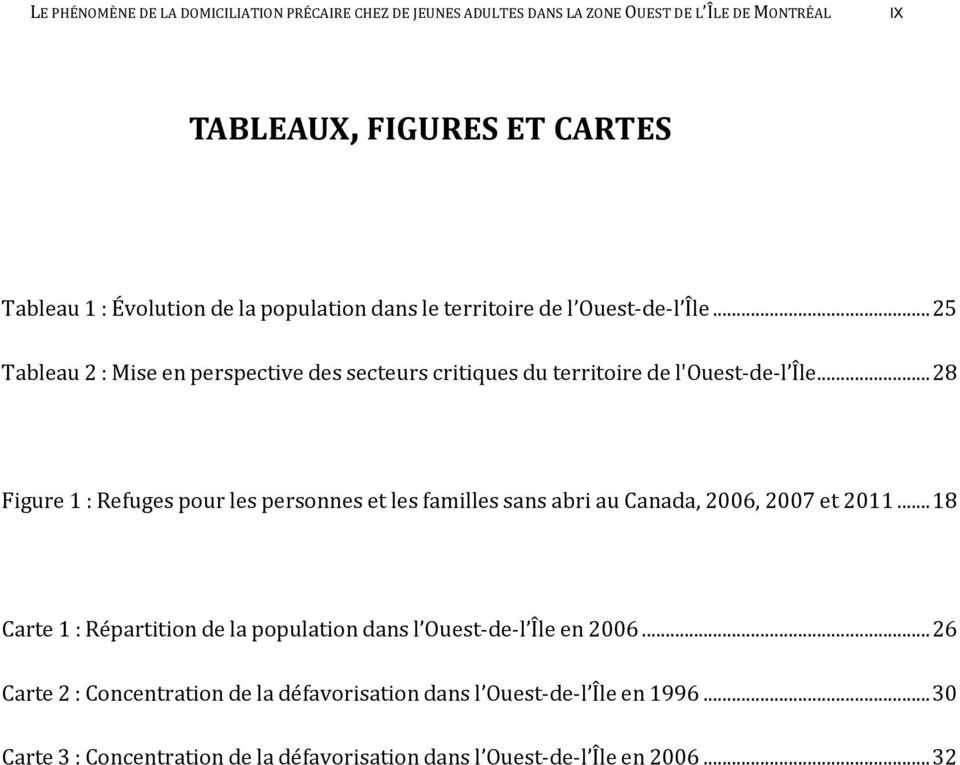 .. 28 Figure 1 : Refuges pour les personnes et les familles sans abri au Canada, 2006, 2007 et 2011.