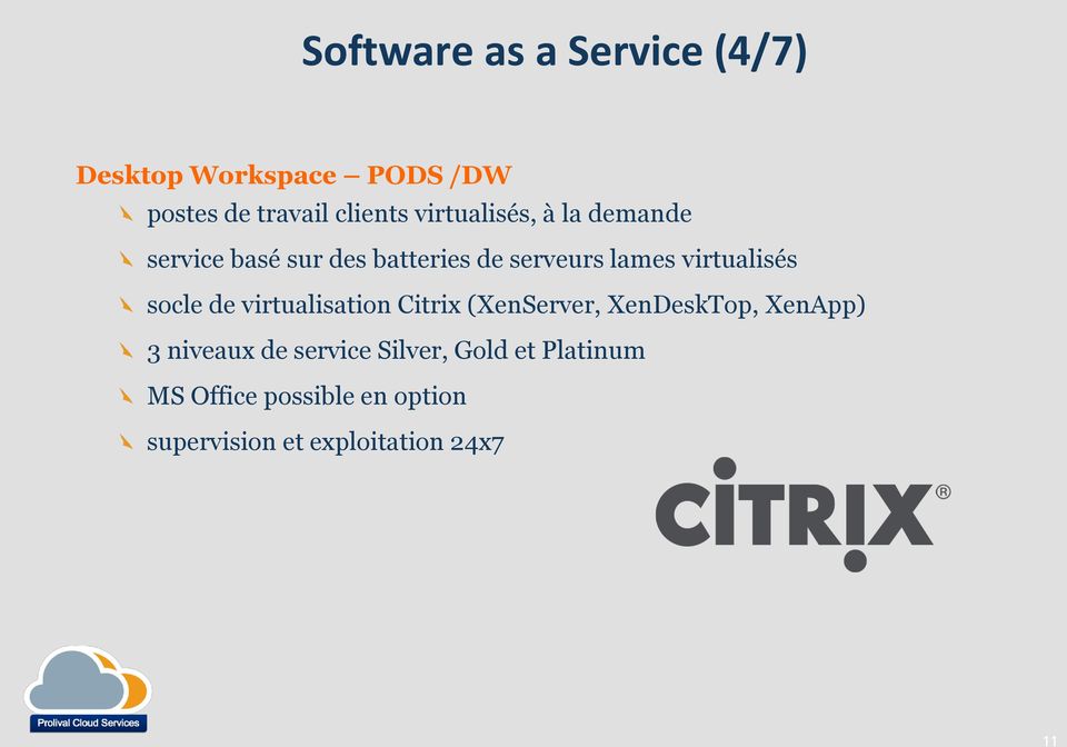 virtualisés socle de virtualisation Citrix (XenServer, XenDeskTop, XenApp) 3 niveaux