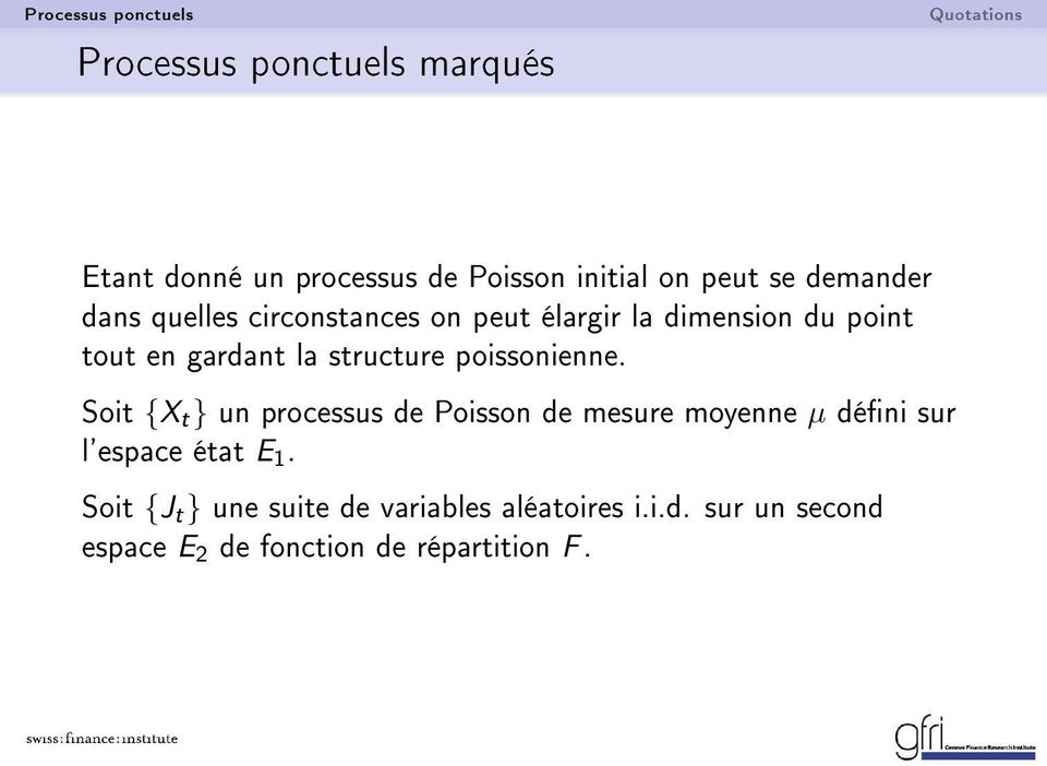 poissonienne. Soit {X t } un processus de Poisson de mesure moyenne µ déni sur l'espace état E 1.