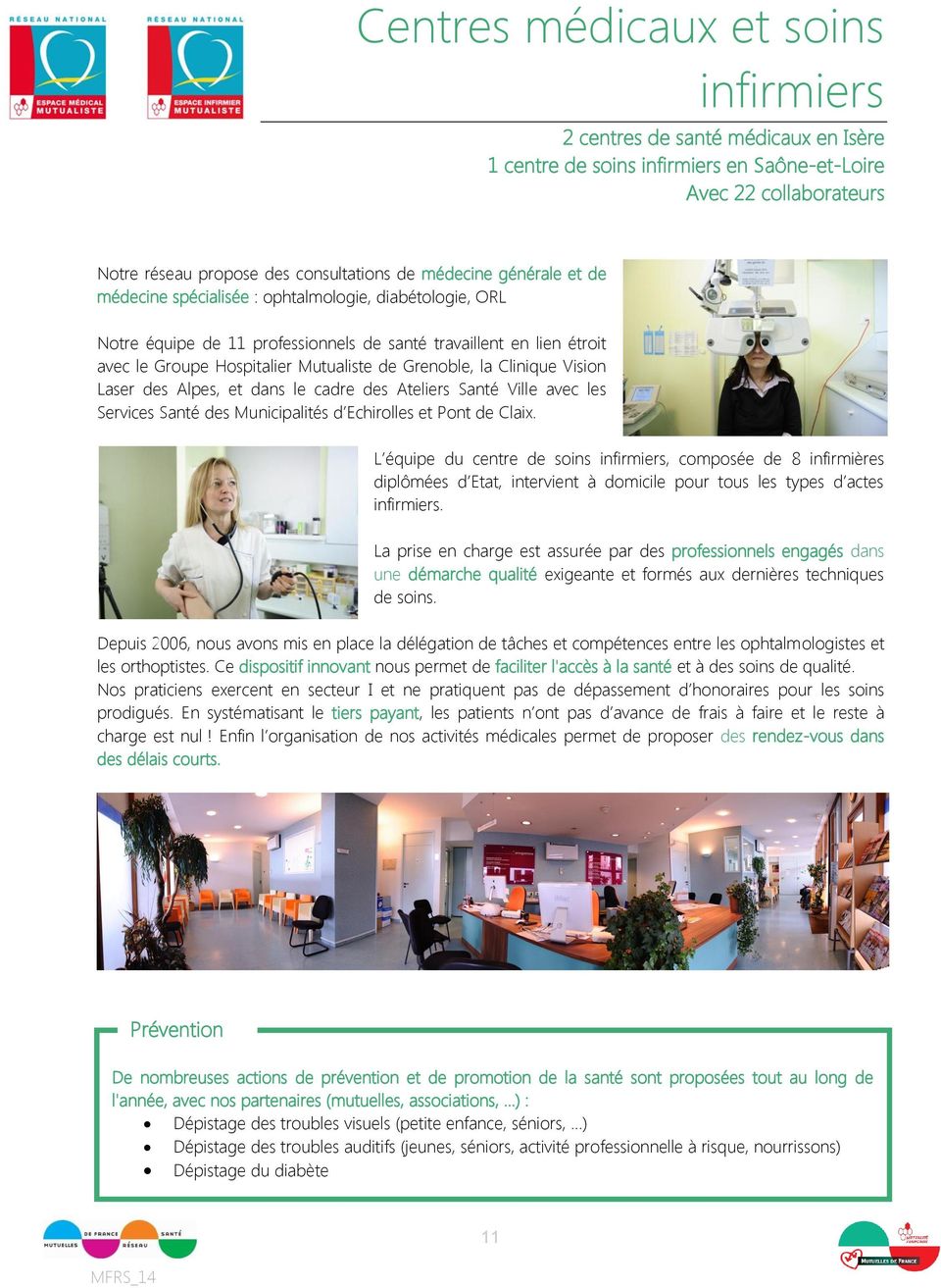 Clinique Vision Laser des Alpes, et dans le cadre des Ateliers Santé Ville avec les Services Santé des Municipalités d Echirolles et Pont de Claix.