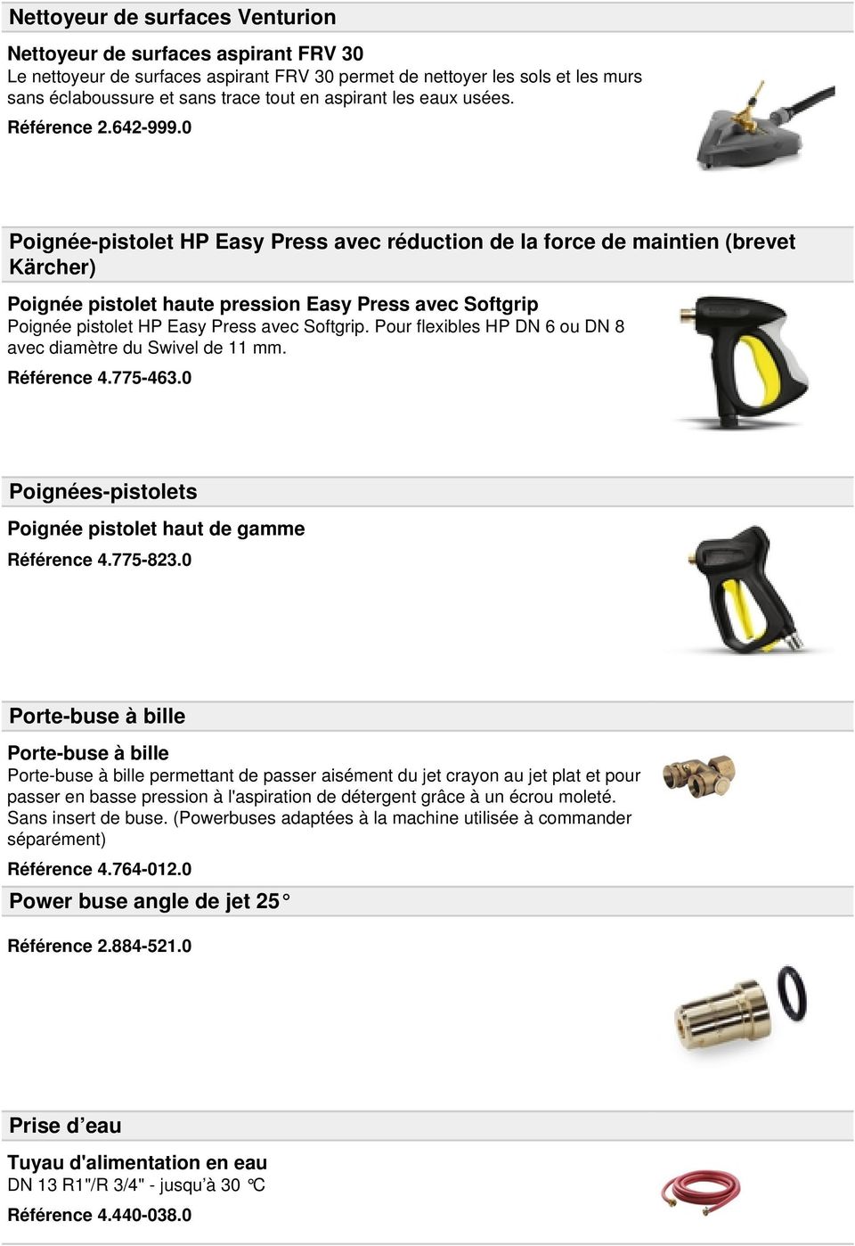 0 Poignée-pistolet HP Easy Press avec réduction de la force de maintien (brevet Kärcher) Poignée pistolet haute pression Easy Press avec Softgrip Poignée pistolet HP Easy Press avec Softgrip.