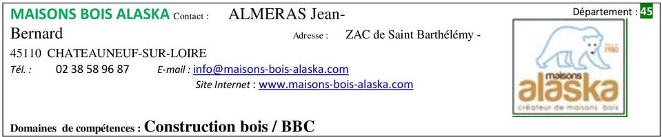 : 02 38 58 96 87 E-mail : info@maisons-bois-alaska.