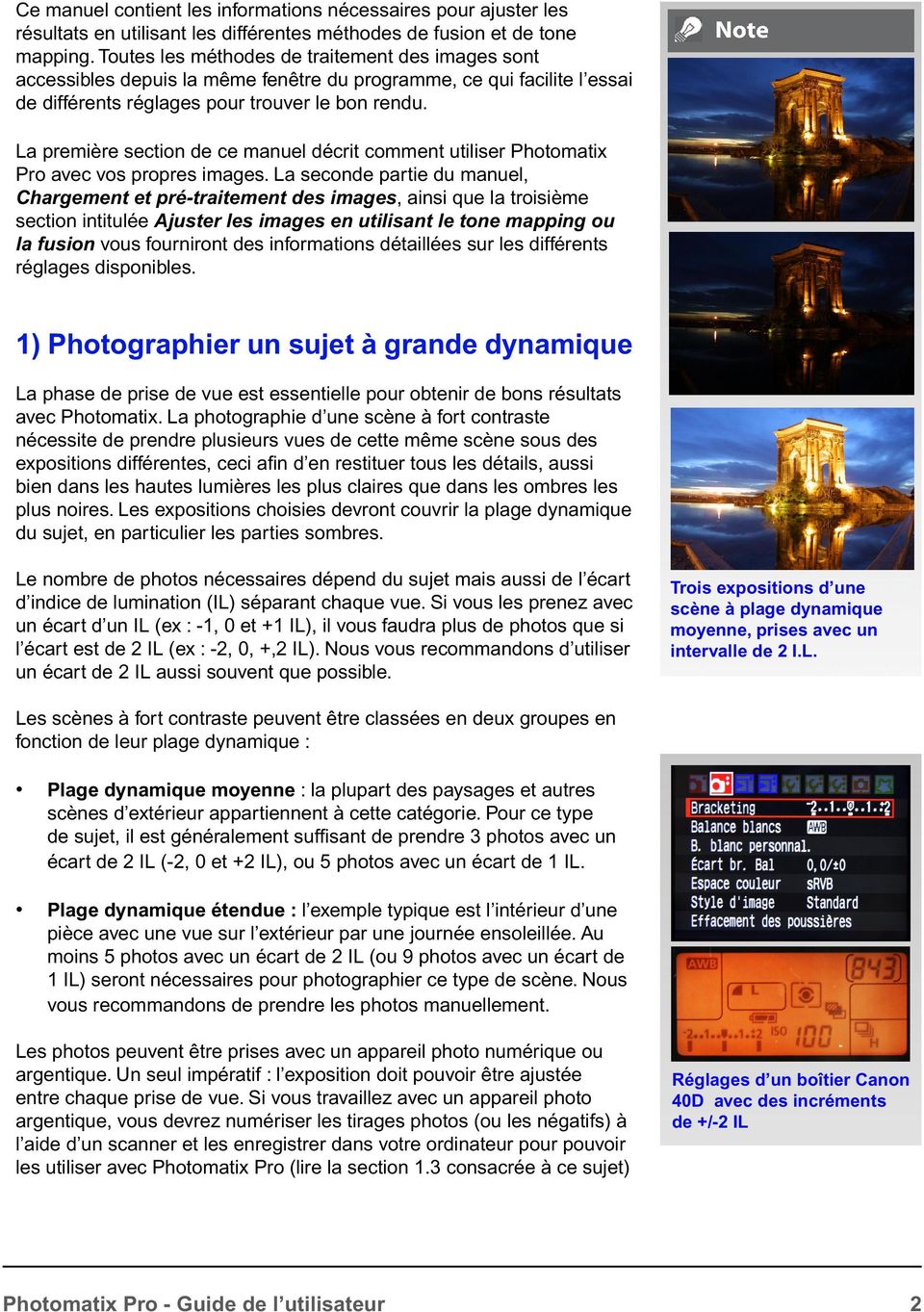 La première section de ce manuel décrit comment utiliser Photomatix Pro avec vos propres images.
