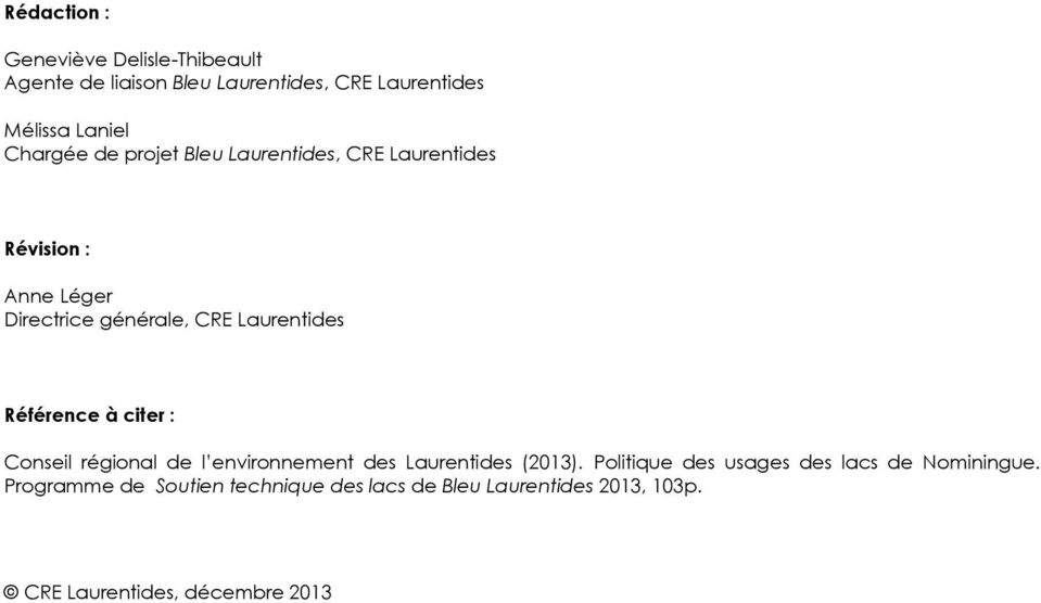 Référence à citer : Conseil régional de l environnement des Laurentides (2013).
