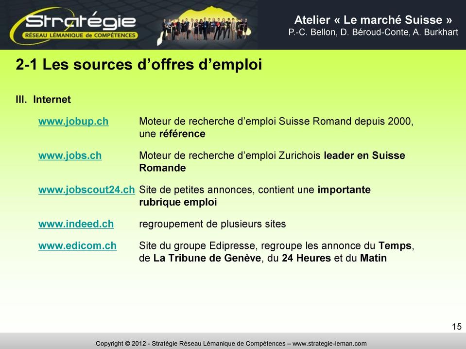 ch Moteur de recherche d emploi Zurichois leader en Suisse Romande www.jobscout24.