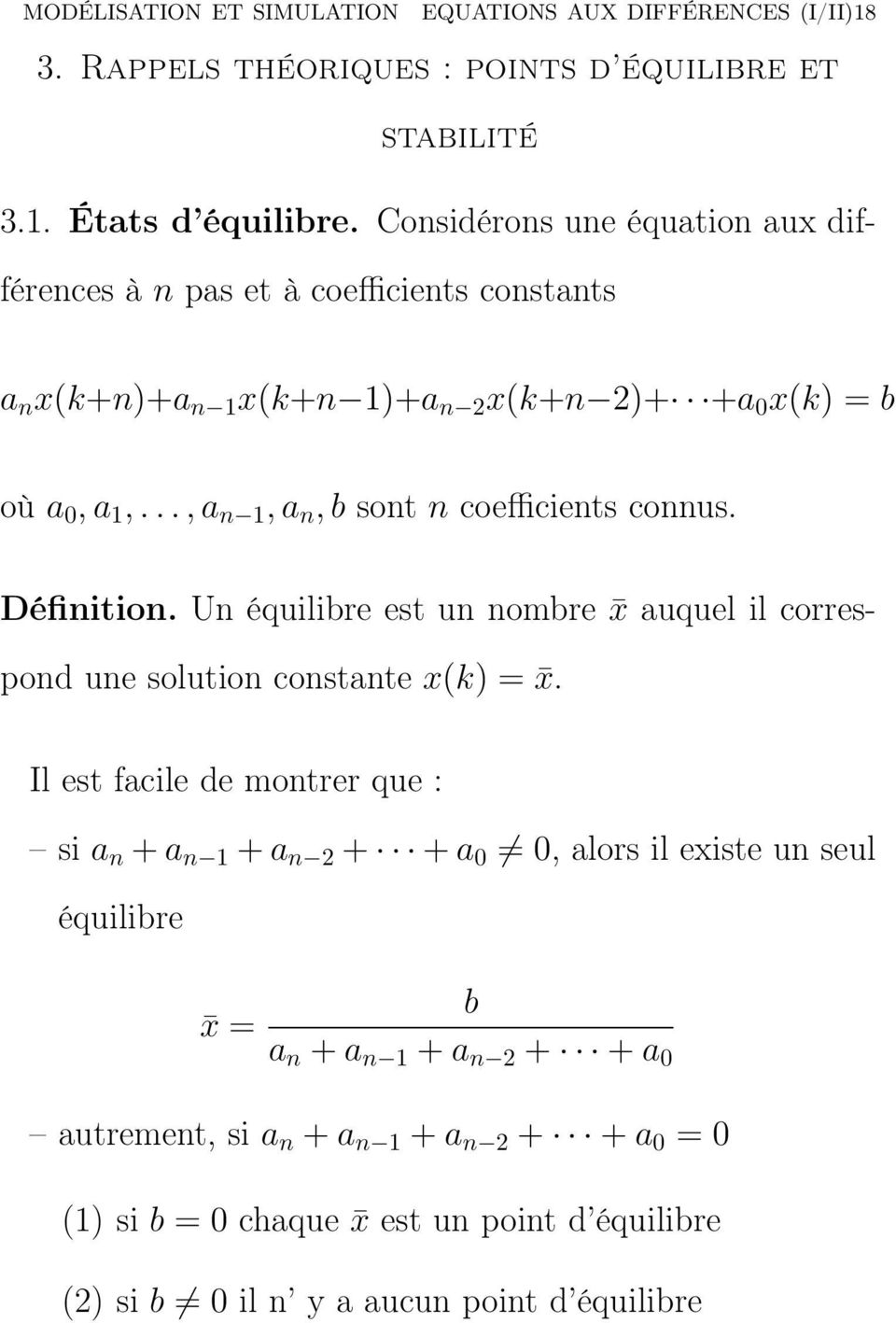 .., a n 1, a n, b sont n coefficients connus. Définition. Un équilibre est un nombre x auquel il correspond une solution constante x(k) = x.