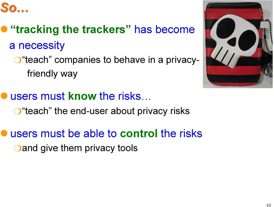 know the risks teach the end-user about privacy risks l
