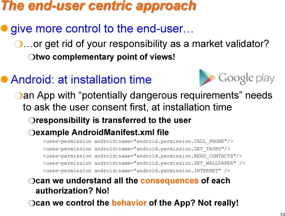 AndroidManifest.xml file <uses-permission android:name="android.permission.call_phone"/> <uses-permission android:name="android.permission.get_tasks"/> <uses-permission android:name="android.