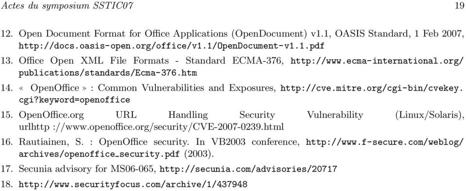 org/cgi-bin/cvekey. cgi?keyword=openoffice 15. OpenOffice.org URL Handling Security Vulnerability (Linux/Solaris), urlhttp ://www.openoffice.org/security/cve-2007-0239.html 16. Rautiainen, S.